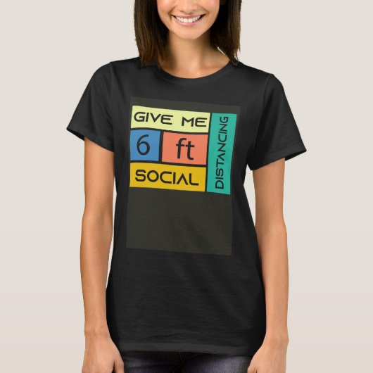 Give me 6 feet Social Distancing Tシャツ (正面)