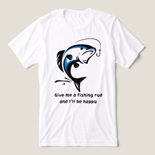"Give Me a Fishing Rod And I'll Be Happy" Funny Fi トライブレンドＴシャツ (デザイン正面)