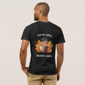 Give Me Coffee and Crunchy Leaves Autumn Graphic Tシャツ (裏面フル)