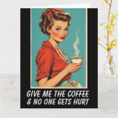 GIVE ME COFFEE NO ONE GETS HURT Greeting Card カード (黄色い花)