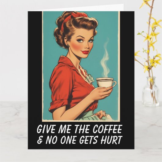 GIVE ME COFFEE NO ONE GETS HURT Greeting Card カード (黄色い花)