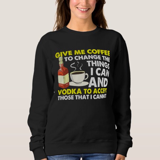 Give Me Coffee To Change Things  Graphic Cool Sayi スウェットシャツ (正面)