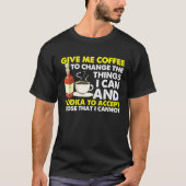 Give Me Coffee To Change Things  Graphic Cool Sayi Tシャツ (正面)