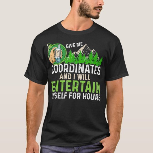 Give me coordinates and I will entertain myself fo Tシャツ (正面)