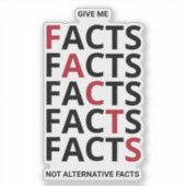 Give me facts not alternative facts シール (正面)