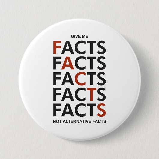 Give me facts not alternative facts 缶バッジ (正面)