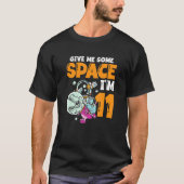 Give Me Some Space I'm 11 Astronaut Spaceship Happ Tシャツ (正面)