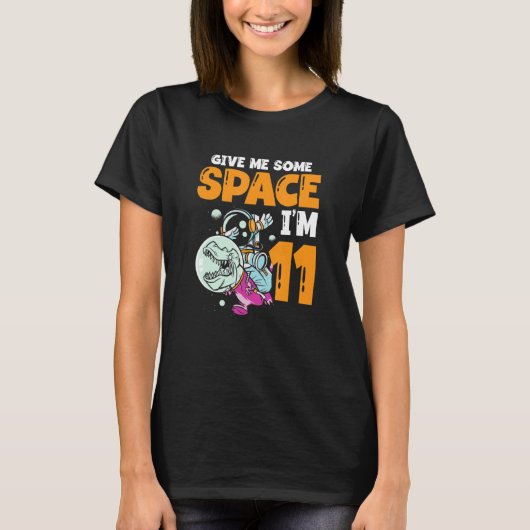 Give Me Some Space I'm 11 Astronaut Spaceship Happ Tシャツ (正面)