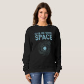 Give Me Some Space Outerspace Astrologer Astronomy スウェットシャツ (正面フル)