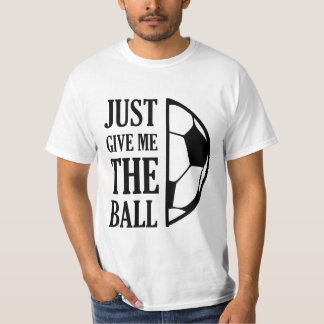 Give Me The Ball Tシャツ