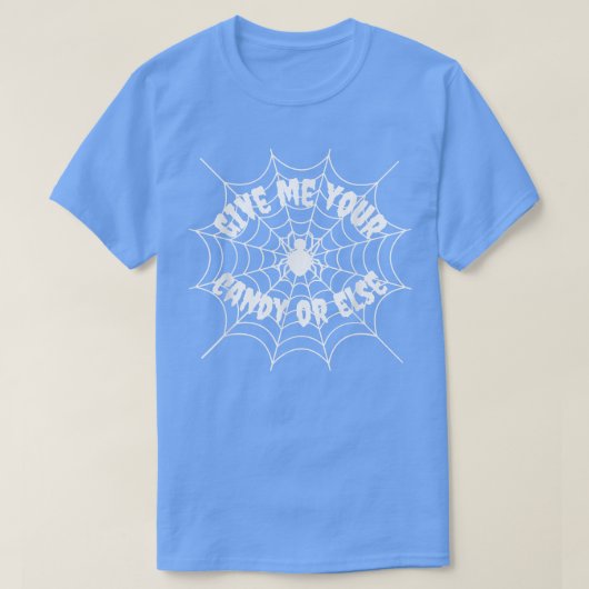 Give Me Your Candy Or Else Spider Web Lazy Costume Tシャツ (デザイン正面)
