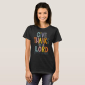 Give Thank To The Lord Thankful Grateful Happy Tha Tシャツ (正面フル)