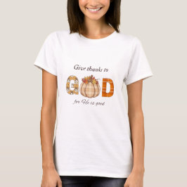 Give Thanks to God Fall Pumpkin Art Tシャツ