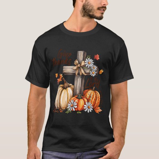 Give Thanks To The Lord Fall Pumpkin Thanksgiving  Tシャツ (正面)