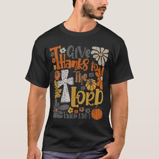Give Thanks To The Lord Floral Boho Retro Thanksgi Tシャツ (正面)