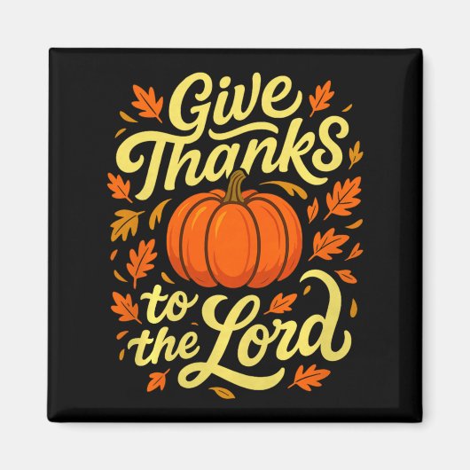 Give Thanks To The Lord Pumpkin Christian Fall Des マグネット (正面)