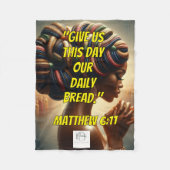Give Us This Day Our Daily Bread." (Matthew 6:11) フリースブランケット (正面)