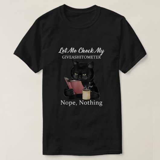 GiveAShitometer Nope Nothing Catを確認する Tシャツ (デザイン正面)