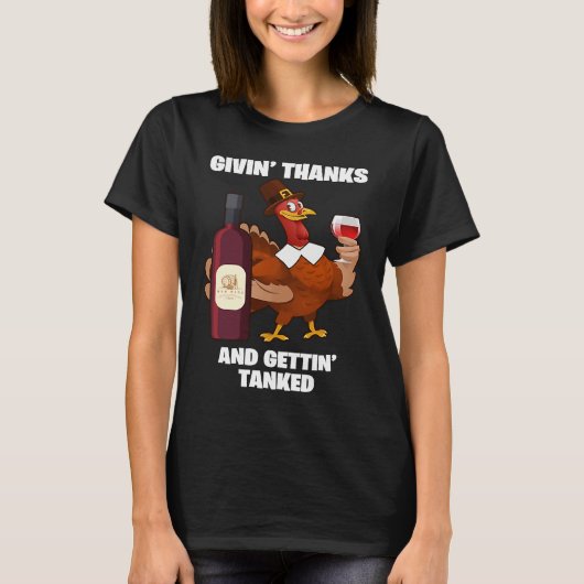 Givin' Thanks And Gettin' Tanked Thanksgiving Wine Tシャツ (正面)