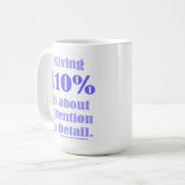 Giving 110% is about Attention to Detail コーヒーマグカップ (正面左)
