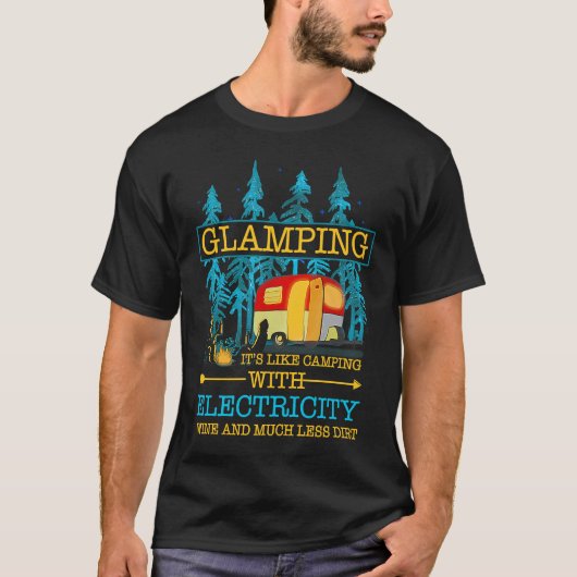 Glamping Definition Like Camping With Electricity Tシャツ (正面)