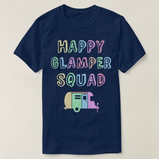 Glamping Girl HAPPY GLAMPER SQUAD CAMPING Team Gla Tシャツ (デザイン正面)
