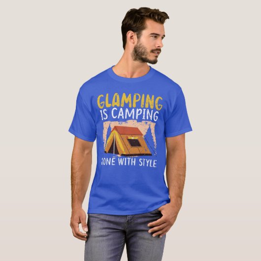 Glamping Is Camping Done With Style Camper Camp fu Tシャツ (正面フル)