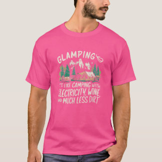 Glamping Its like Camping But With Electricity Win Tシャツ