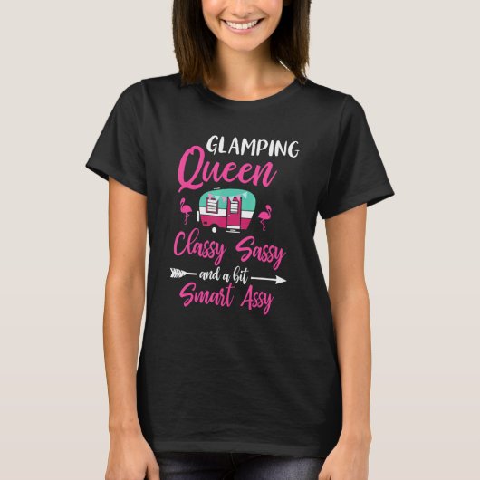 Glamping Queen Classy Sassy Smart Assy Glamping Fo Tシャツ (正面)