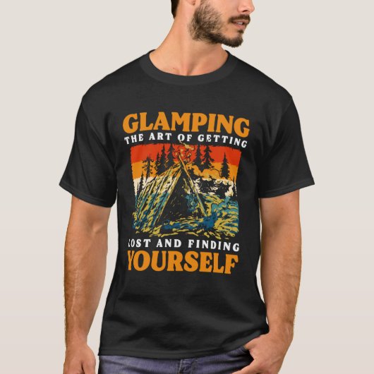 Glamping The Of Getting Lost And Finding Yourself Tシャツ (正面)