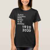 Glass Ceilings Meme Meant To Be Broken 1920 2020 Tシャツ (正面)