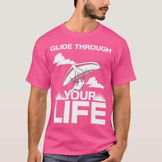 Glide Trough Your Life Hang Gliding Tシャツ (正面)