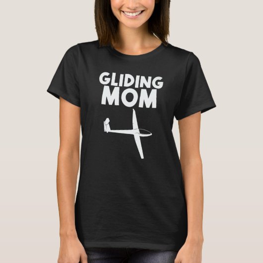 Glider For Mom Women Gliders Sailplanes Tシャツ (正面)
