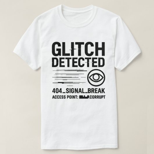 GLITCHの検出 – 破損した信号伝送 Tシャツ (デザイン正面)