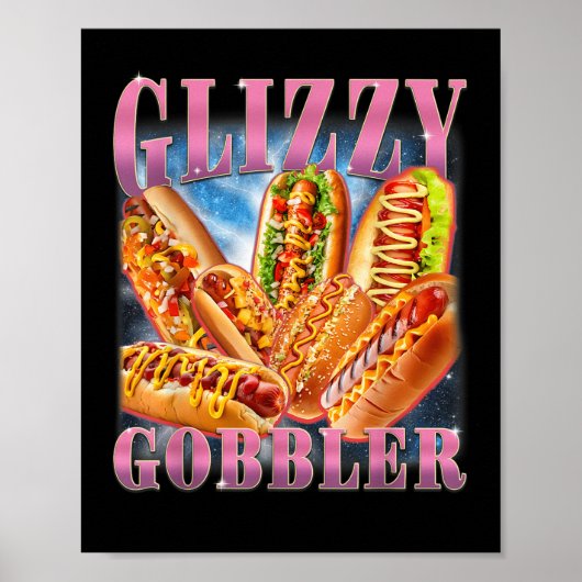 Glizzy Gobbler Meme Funny Hilarious Hot Dog Glizzy ポスター (正面)