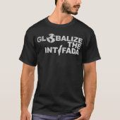 Globalize The Intifada shirt Tシャツ (正面)