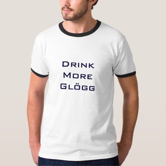 Gloggのより多くのおもしろいなスカンジナビアに飲を飲んで下さい Tシャツ (正面)