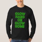 Glow Hard Or Glow Home 70s 80s  Glow 3 Tシャツ (正面)