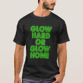 Glow Hard Or Glow Home 70s 80s  Glow 3 Tシャツ (正面)