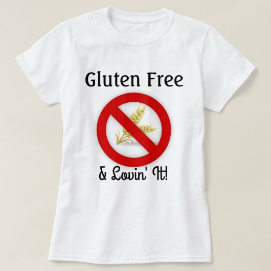 Gluten Free & Lovin' Itシャツ Tシャツ (デザイン正面)