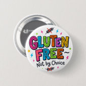 Gluten Free Not By Choice Bright Colourful Funky  缶バッジ (正面&裏面)