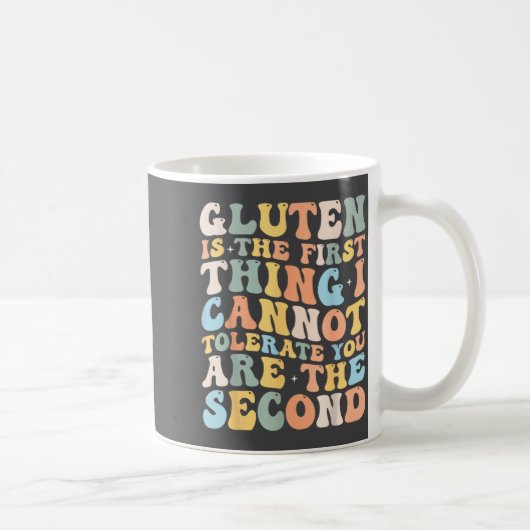 Gluten Is The First Thing I Cannot Tolerate Funny  コーヒーマグカップ (右)