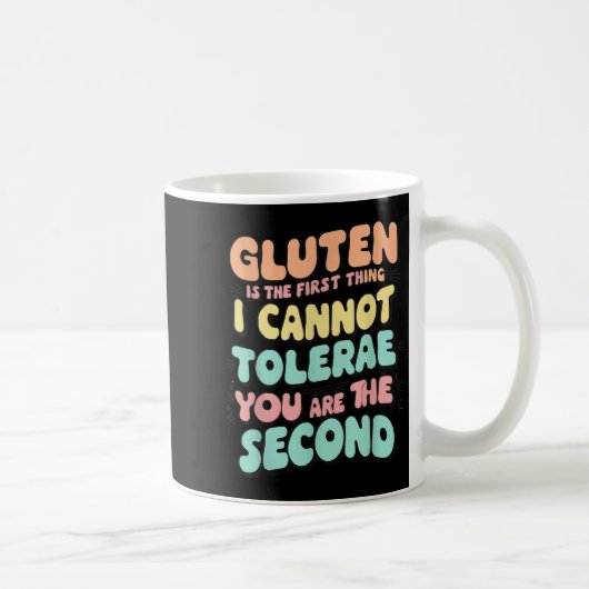Gluten Is The First Thing I Cannot Tolerate Funny  コーヒーマグカップ (右)