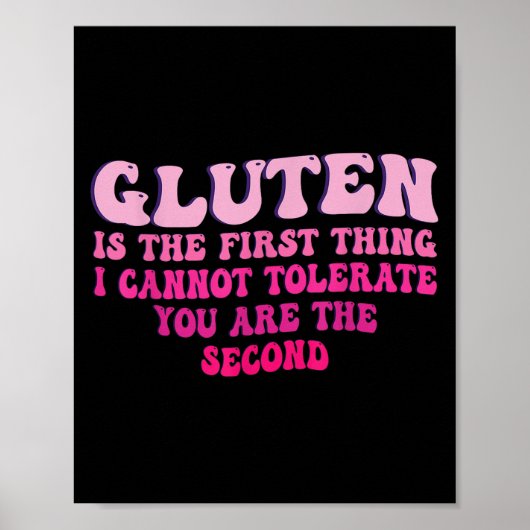 Gluten Is The First Thing I Cannot Tolerate Funny ポスター (正面)