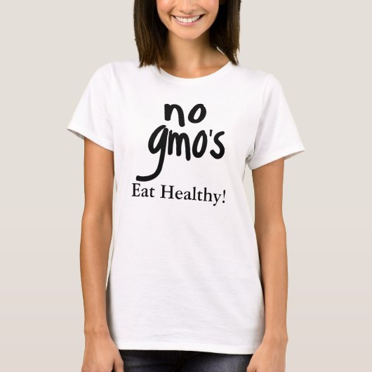 GMOの健康的な食べ声を上げて私たちの食べ物 Tシャツ (正面)