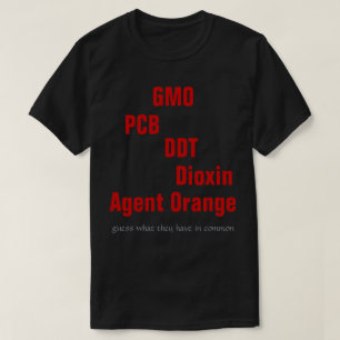GMO、PCBのDDT、ダイオキシン、エージェント・オレンジ Tシャツ