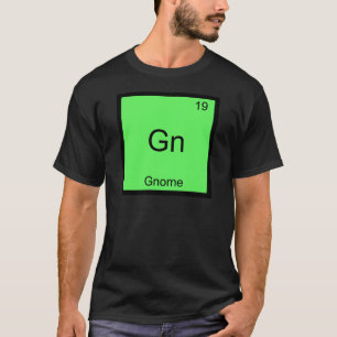 Gn - グノーム おもしろ 化学 元素記号 Tシャツ