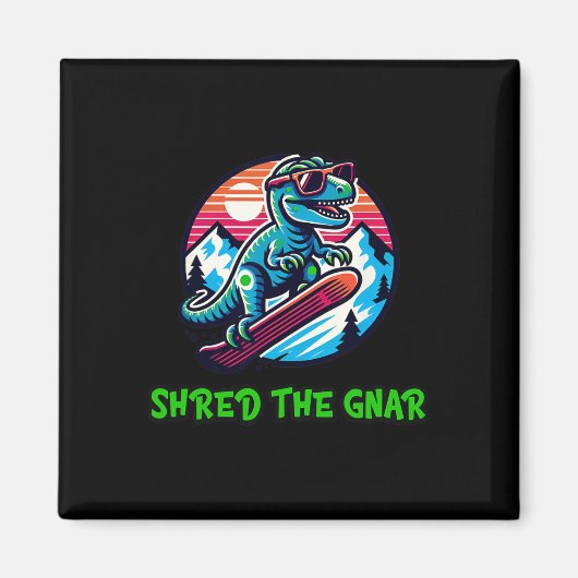 Gnarスノーボーおもしろいド恐竜TレックスWを共有 マグネット (正面)