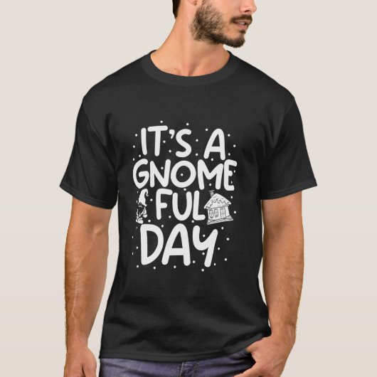 Gnome Costume Men It s A Gnome Ful Day Gnome  Tシャツ (正面)