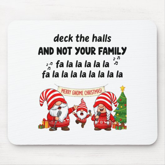 Gnome Deck The Halls And Not Your Family Fa La La  マウスパッド (正面)